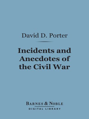 cover image of Incidents and Anecdotes of the Civil War (Barnes & Noble Digital Library)